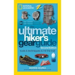 National Geographic The Ultimate Hiker’s Gear Guide